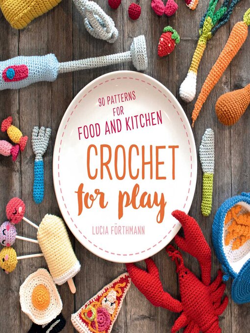 Title details for Crochet for Play by Lucia Förthmann - Available